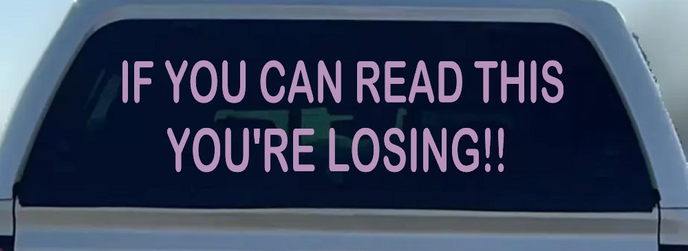 If you can read this you are losing Moto Sports Car or Truck Window Decal Sticker (Lilac)