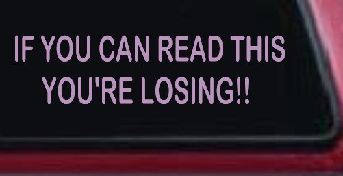 If you can read this you are losing Moto Sports Car or Truck Window Decal Sticker (Lilac)