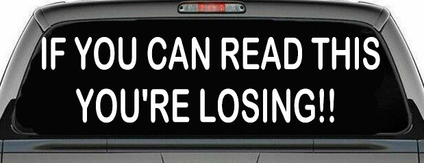 If you can read this you are losing Moto Sports Car or Truck Window Decal Sticker (White)