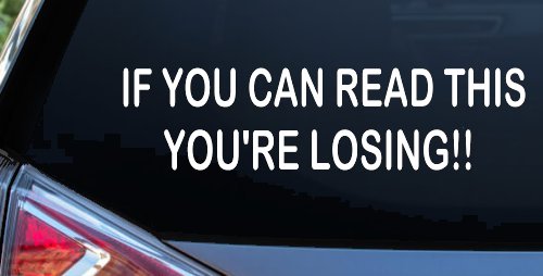 If you can read this you are losing Moto Sports Car or Truck Window Decal Sticker (White)
