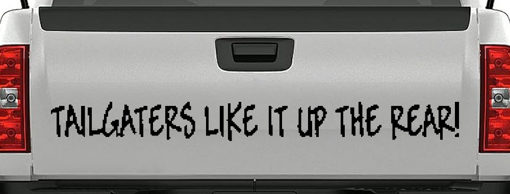 Tailgaters Like It Up The Rear funny Driving Car or Truck Window Decal Sticker