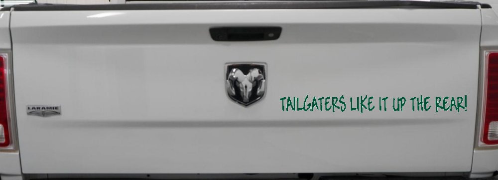 Tailgaters Like It Up The Rear funny Driving Car or Truck Window Decal Sticker (Dark Green)