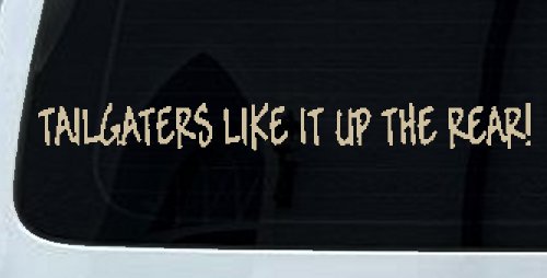 Tailgaters Like It Up The Rear funny Driving Car or Truck Window Decal Sticker (Desert Sand)