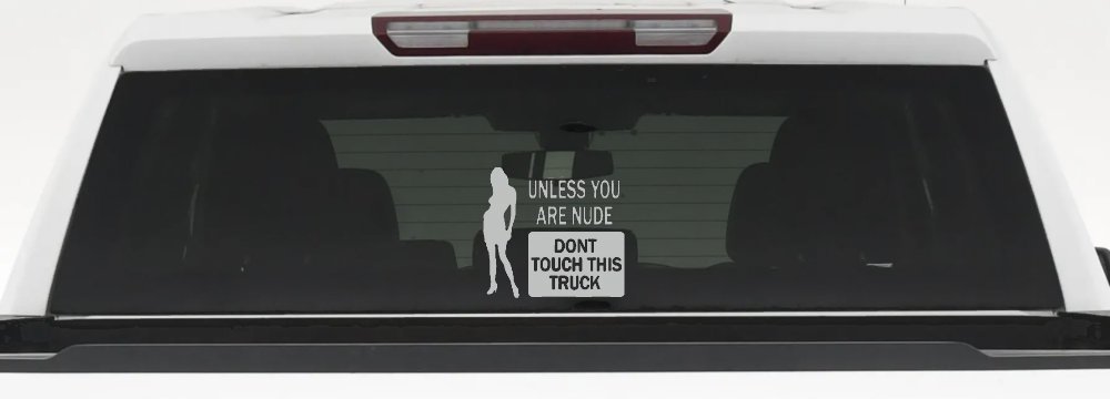 Unless You Are Don't Touch This Truck Funny Car or Truck Window Decal Sticker (Light Gray)