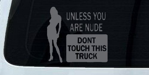 Unless You Are Don't Touch This Truck Funny Car or Truck Window Decal Sticker