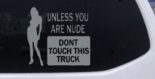Unless You Are Don't Touch This Truck Funny Car or Truck Window Decal Sticker (Telegrey)