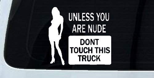 Unless You Are Don't Touch This Truck Funny Car or Truck Window Decal Sticker