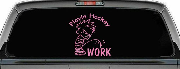 Playin Hockey Pee on work Funny Car or Truck Window Decal Sticker