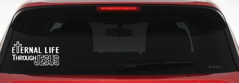 Eternal Life Through Jesus Christian Car or Truck Window Decal Sticker (White)
