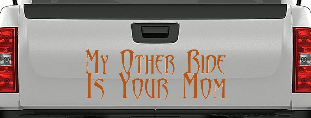 My Other Ride Is Your Mom Funny Car or Truck Window Decal Sticker