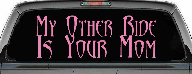 My Other Ride Is Your Mom Funny Car or Truck Window Decal Sticker (Pink)