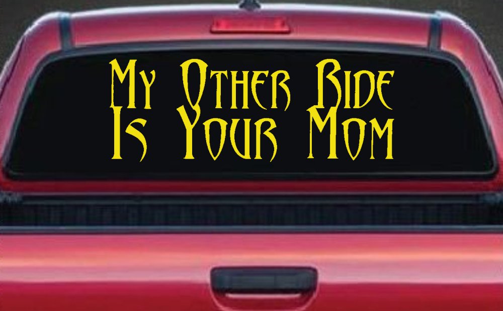My Other Ride Is Your Mom Funny Car or Truck Window Decal Sticker