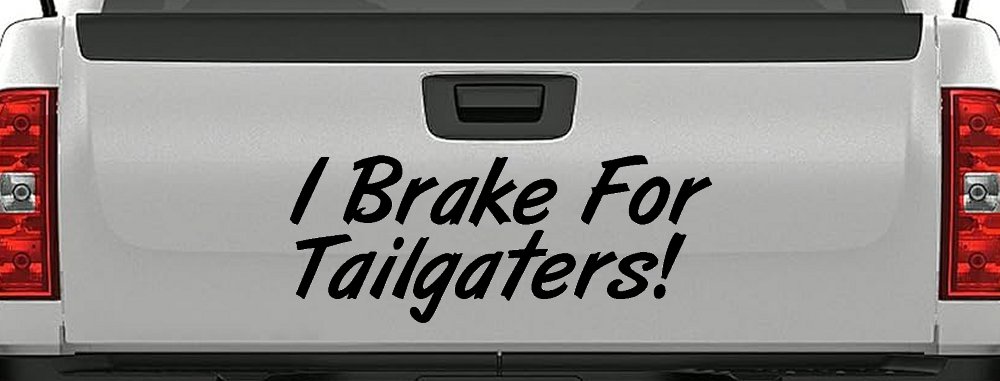 I Brake for Tailgaters Funny Car or Truck Window Decal Sticker (Black)