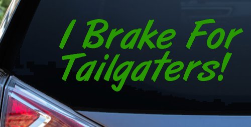 I Brake for Tailgaters Funny Car or Truck Window Decal Sticker