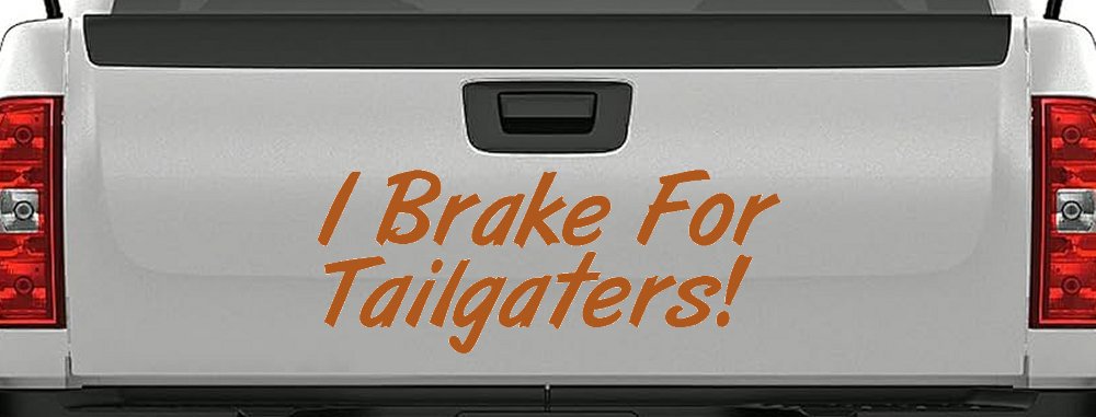 I Brake for Tailgaters Funny Car or Truck Window Decal Sticker (Nut Brown)
