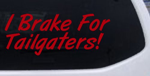 I Brake for Tailgaters Funny Car or Truck Window Decal Sticker