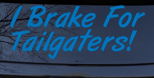 I Brake for Tailgaters Funny Car or Truck Window Decal Sticker (Sky Blue)