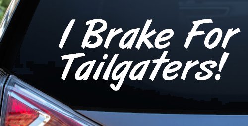 I Brake for Tailgaters Funny Car or Truck Window Decal Sticker
