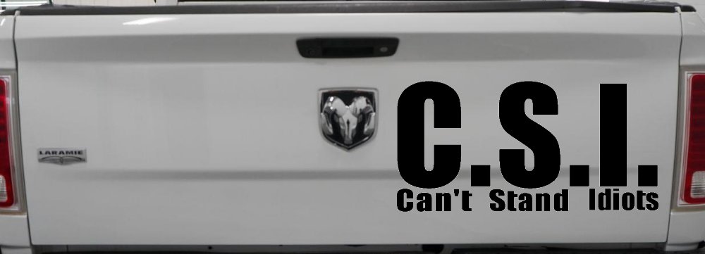 C.S.I. Can't Stand Idiots Funny Car or Truck Window Decal Sticker