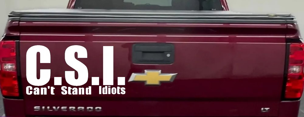 C.S.I. Can't Stand Idiots Funny Car or Truck Window Decal Sticker (White)