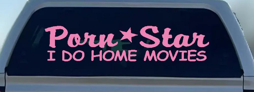 Porn Star I Do Home Movies Funny Car or Truck Window Decal Sticker