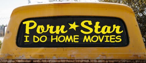 Porn Star I Do Home Movies Funny Car or Truck Window Decal Sticker
