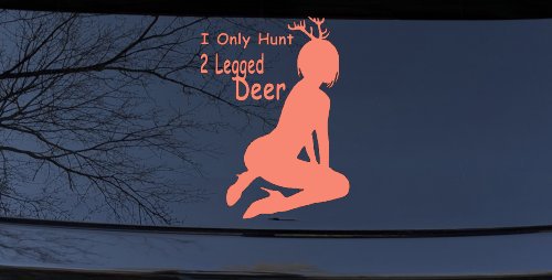 I Only Hunt 2 Legged Deer Car or Truck Window Decal Sticker (Coral)