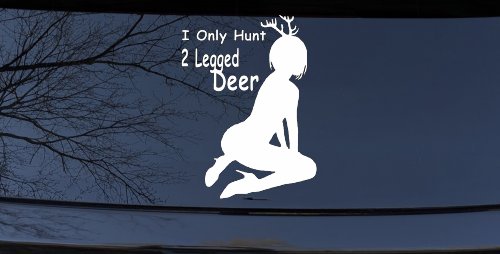 I Only Hunt 2 Legged Deer Car or Truck Window Decal Sticker (White)