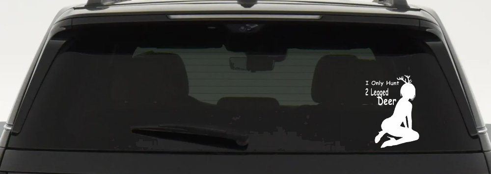 I Only Hunt 2 Legged Deer Car or Truck Window Decal Sticker