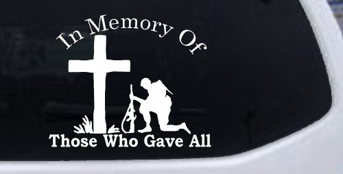 In Memory Of Those Who Gave All Soldier at Cross Military Car or Truck Window Decal Sticker (White)