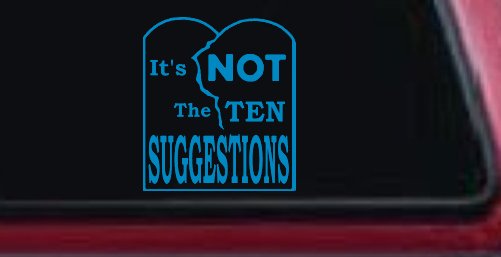 It's Not The 10 Suggestions Ten Commandments Christian Car or Truck Window Decal Sticker (Blue)