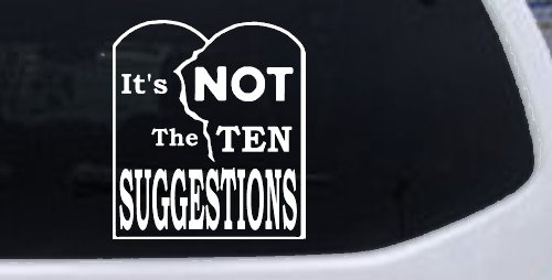 It's Not The 10 Suggestions Ten Commandments Christian Car or Truck Window Decal Sticker
