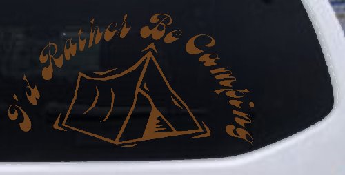 I'd Rather Be Camping Car or Truck Window Decal Sticker