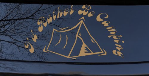 I'd Rather Be Camping Car or Truck Window Decal Sticker (Light Brown)