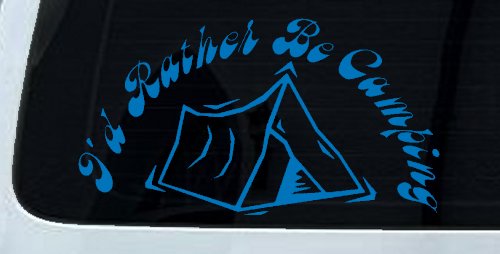 I'd Rather Be Camping Car or Truck Window Decal Sticker