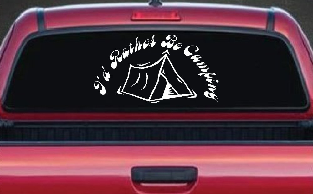 I'd Rather Be Camping Car or Truck Window Decal Sticker (White)