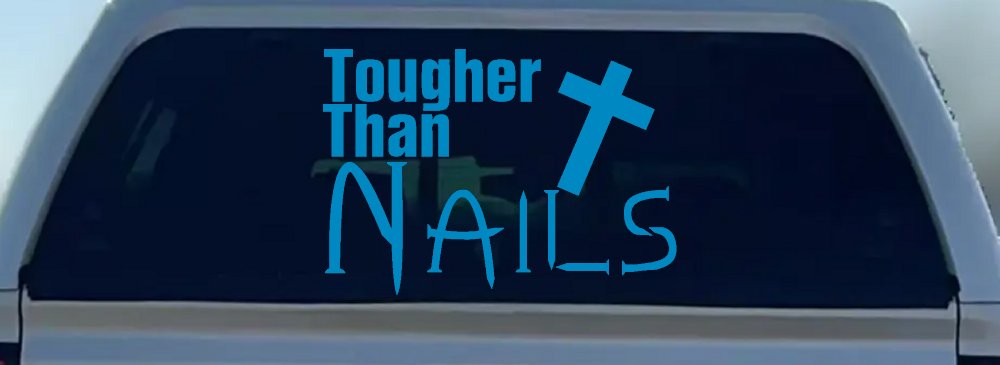 Tougher Than Nails Cross Christian Car or Truck Window Decal Sticker