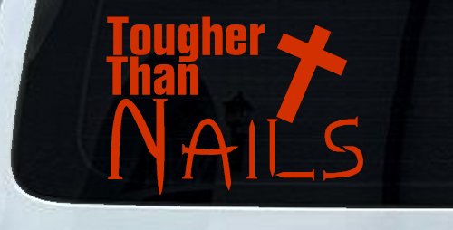 Tougher Than Nails Cross Christian Car or Truck Window Decal Sticker (Orange Red)
