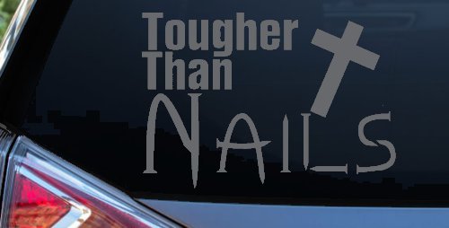 Tougher Than Nails Cross Christian Car or Truck Window Decal Sticker (Silver)