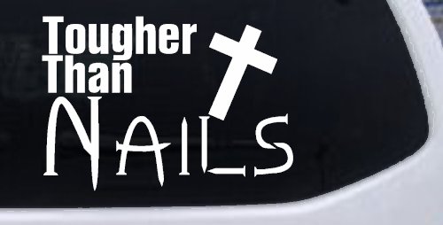 Tougher Than Nails Cross Christian Car or Truck Window Decal Sticker