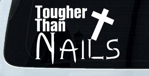 Tougher Than Nails Cross Christian Car or Truck Window Decal Sticker