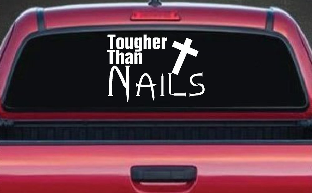 Tougher Than Nails Cross Christian Car or Truck Window Decal Sticker