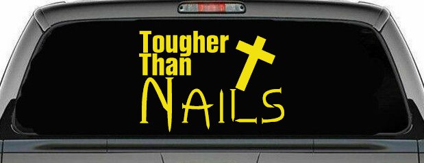 Tougher Than Nails Cross Christian Car or Truck Window Decal Sticker