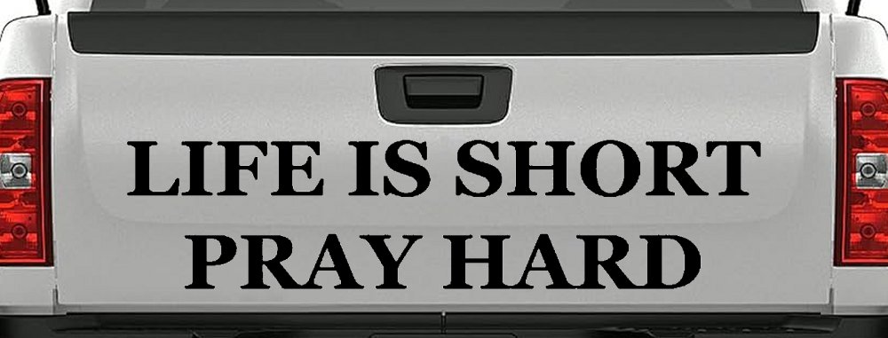 Life is Short Pray Hard Christian Car or Truck Window Decal Sticker (Black)