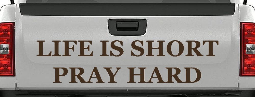 Life is Short Pray Hard Christian Car Truck Window Vinyl Decal Sticker (Brown)