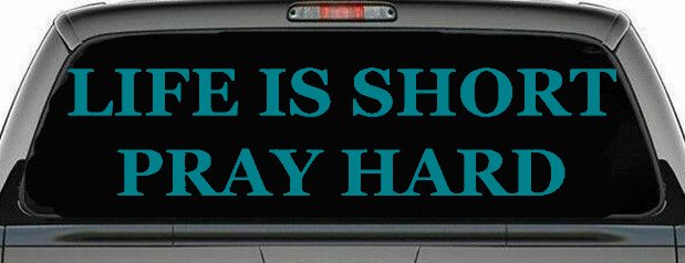Life is Short Pray Hard Christian Car Truck Window Vinyl Decal Sticker (Turquoise Blue)
