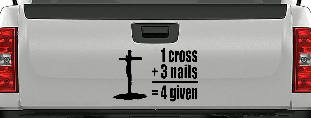 1 Cross Plus 3 Nails Equals Forgiven Christian Car or Truck Window Decal Sticker