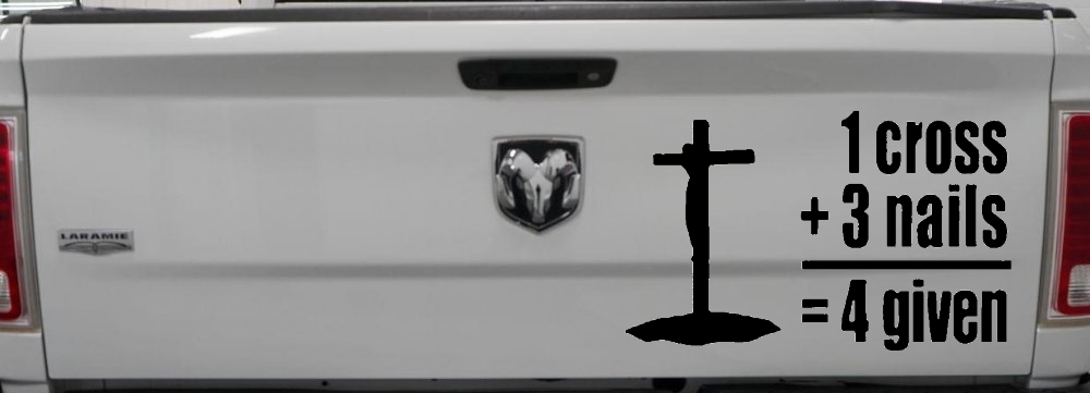 1 Cross Plus 3 Nails Equals Forgiven Christian Car or Truck Window Decal Sticker