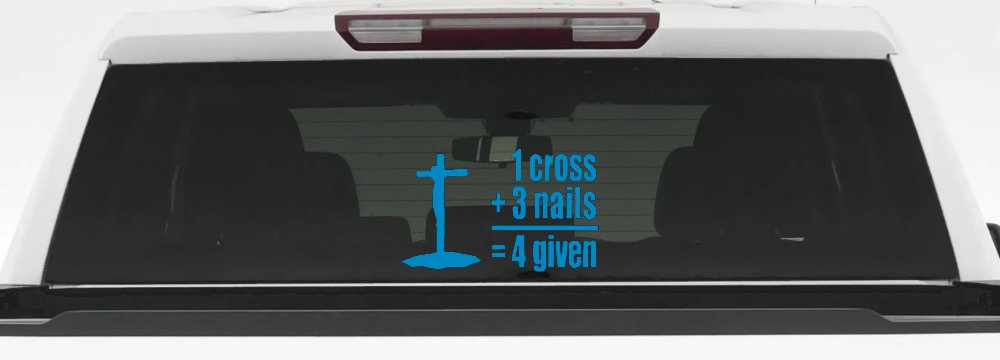 1 Cross Plus 3 Nails Equals Forgiven Christian Car or Truck Window Decal Sticker