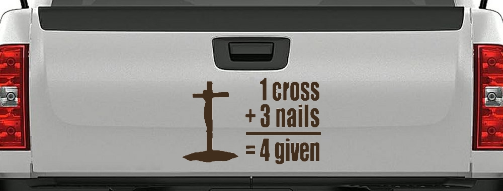 1 Cross Plus 3 Nails Equals Forgiven Christian Car or Truck Window Decal Sticker